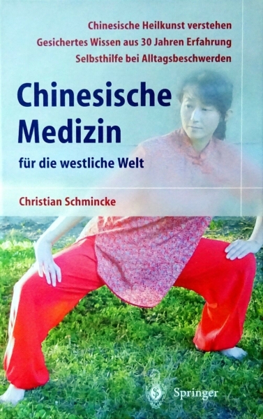 Chinesische Medizin für die westliche Welt von Christian Schmincke